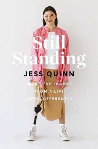 Still Standing What I've learnt from a life lived differently By Jessica Quinn