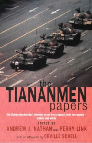 The Tiananmen Papers The Chinese Leadership's Decision to Use Force Against