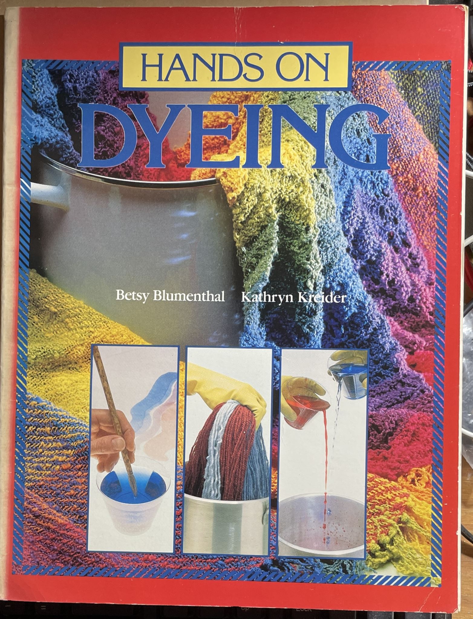 Hands on Dyeing By Betsy Blumenthal, Kathryn Kreider