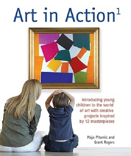 Art in Action 1 Introducing Young Children to the World of Art with 24 Creative