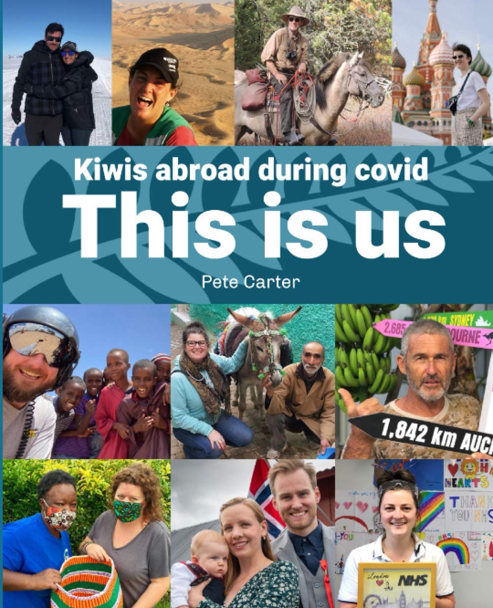 This is Us Kiwis Abroad During Covid by Pete Carter