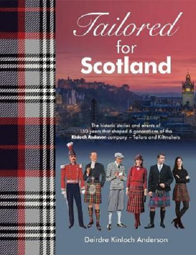 Tailored for Scotland Tailors and Kiltmakers by Deirdre Kinloch Anderson