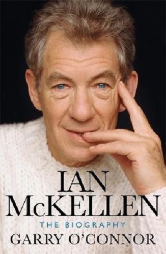 Ian McKellen The Biography By Garry O'Connor