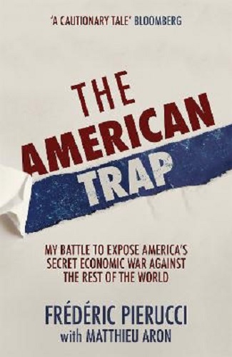 The American Trap My battle to expose America's secret economic war