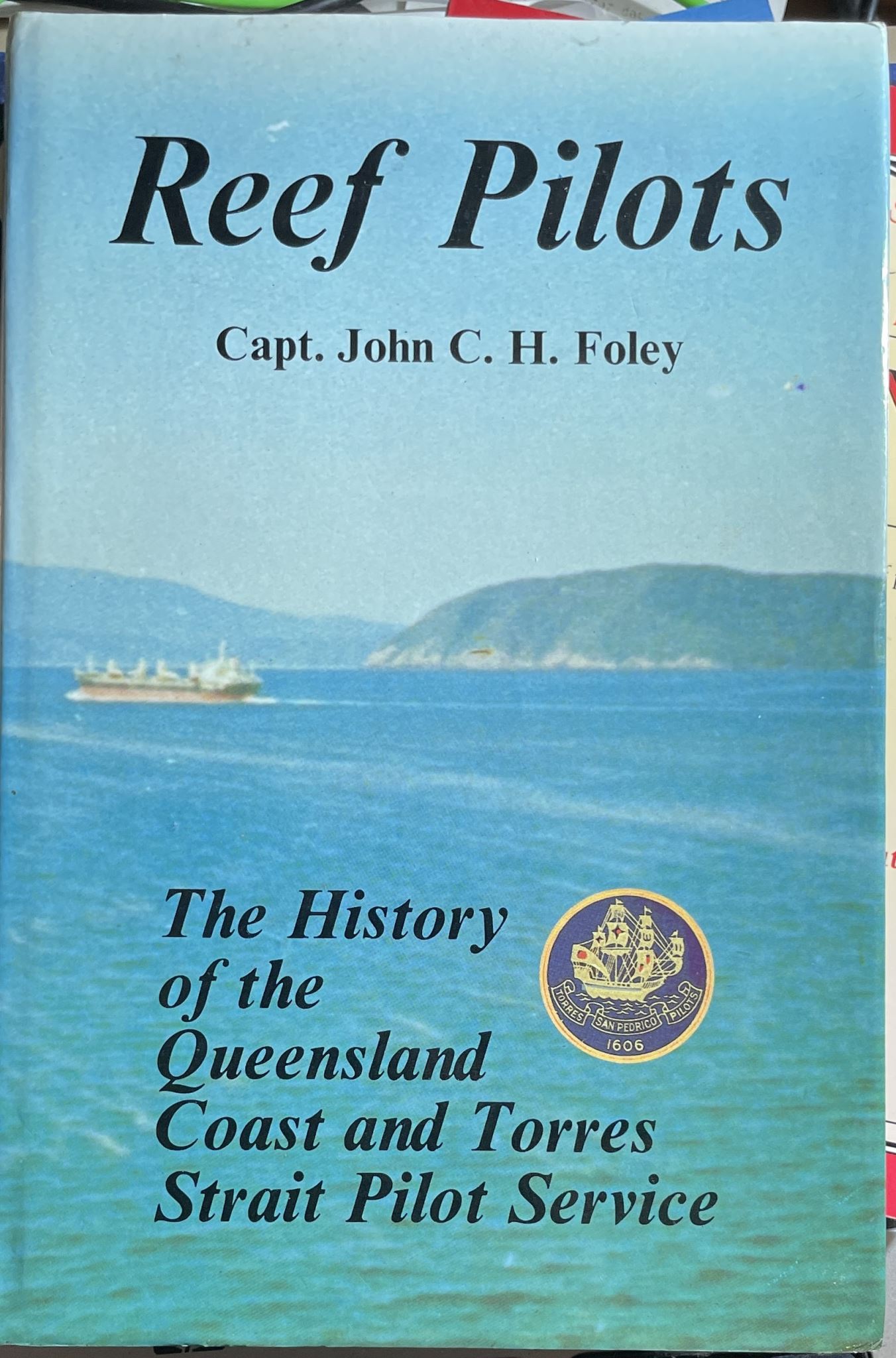 Reef Pilots The History of the Queensland Coast and Torres Strait Pilot Service