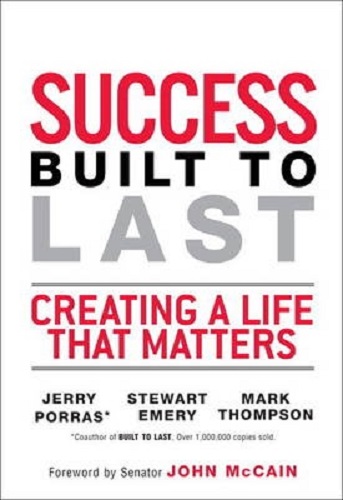 Success Built to Last Creating a Life That Matters Jerry Porras, Stewart Emery