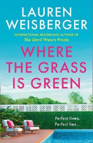 Where the Grass Is Green By Lauren Weisberger