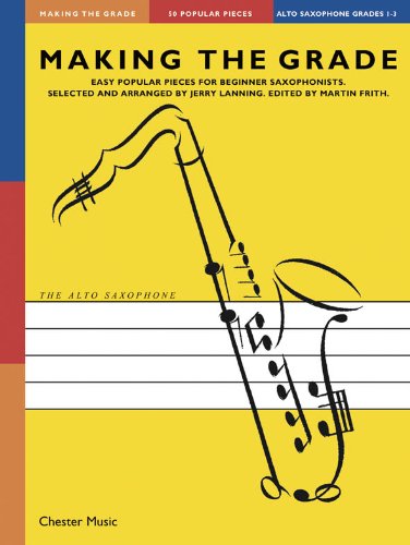 Making The Grade Grades 1-3 (Alto Saxophone) 50 Popular Pieces