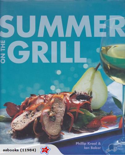Summer on the Grill by Phillip Kraal