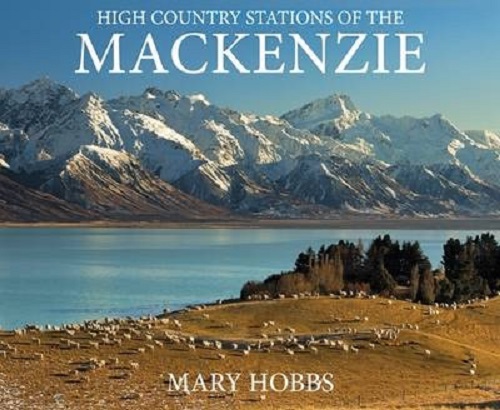 The High Country Stations of the Mackenzie By Mary Hobbs