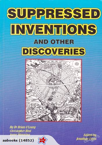 Suppressed Inventions And Other Discoveries Edited by Jonathan Eisen