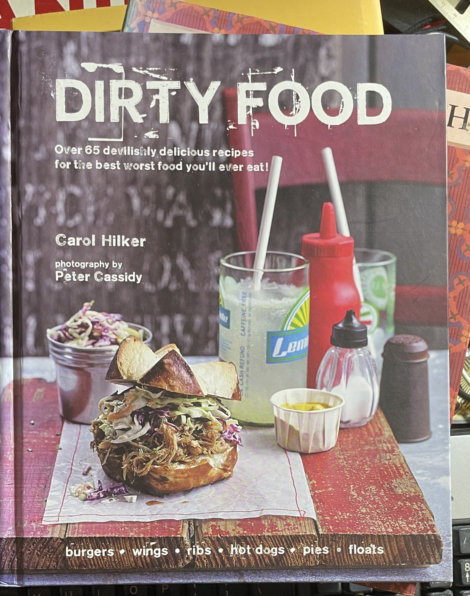 Dirty Food Over 65 devilishly delicious recipes by Carol Hilker