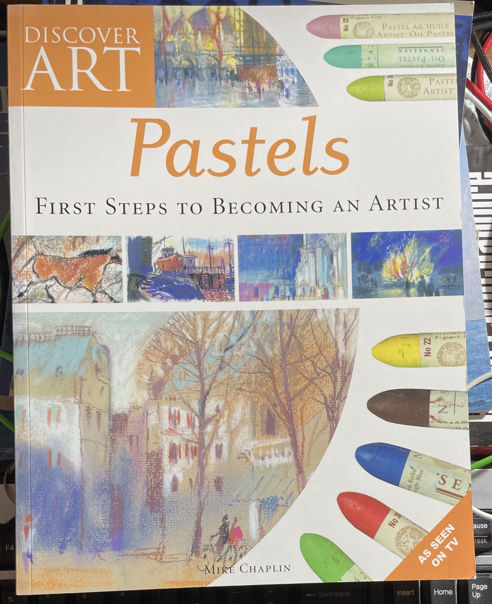Discover Art Pastels First steps to becoming an artist by Mike Chaplin