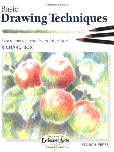 Basic Drawing Techniques Step-by-Step Leisure Arts by Richard Box