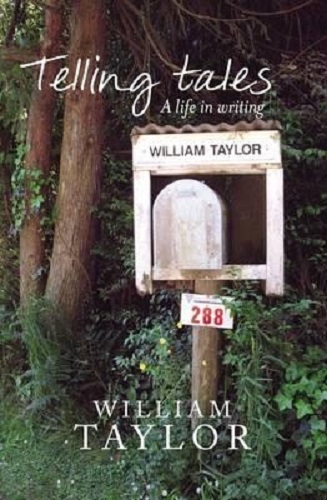 Telling Tales A Life in Writing By William Taylor