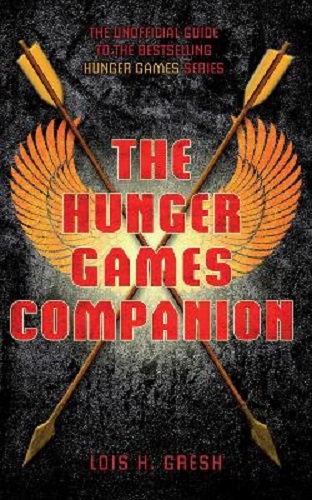 The Unofficial Hunger Games Companion By Lois H. Gresh