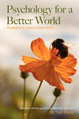 Psychology for a Better World Strategies to Inspire Sustainability Dr Niki Harre