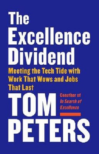The Excellence Dividend by Tom Peters