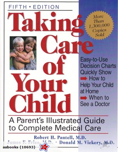 Taking Care of Your Child: A Parents' Guide to Medical Care