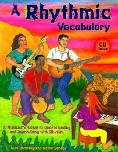 A Rhythmic Vocabulary A Musician's Guide to Understanding and Improvising w/ CD