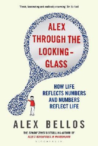 Alex Through the Looking-Glass How Life Reflects Numbers & Numbers Reflect Life
