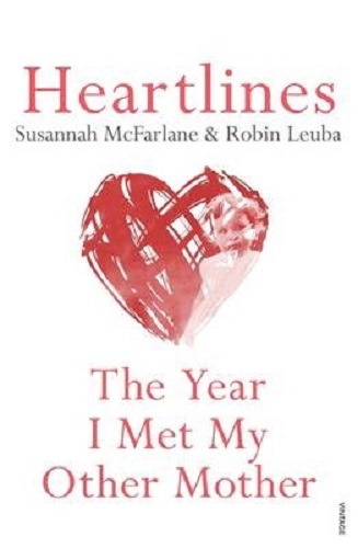Heartlines The Year I Met My Other Mother By Susannah Mcfarlane, Robin Leuba