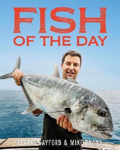 Fish Of The Day Stories and recipes from New Zealand and the Pacific