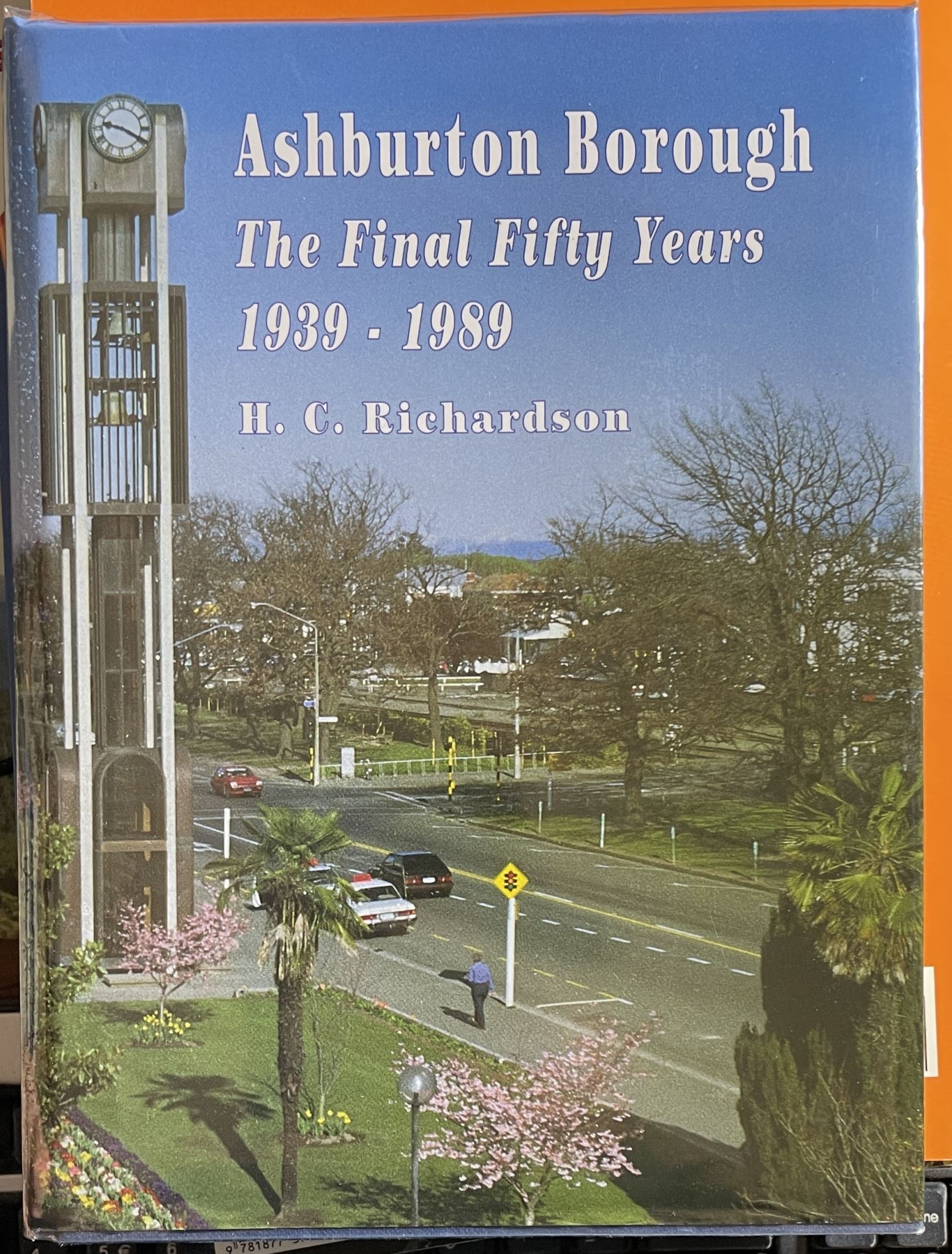 Ashburton Borough The Final Fifty Years 1939-1989 by H. C. Richardson