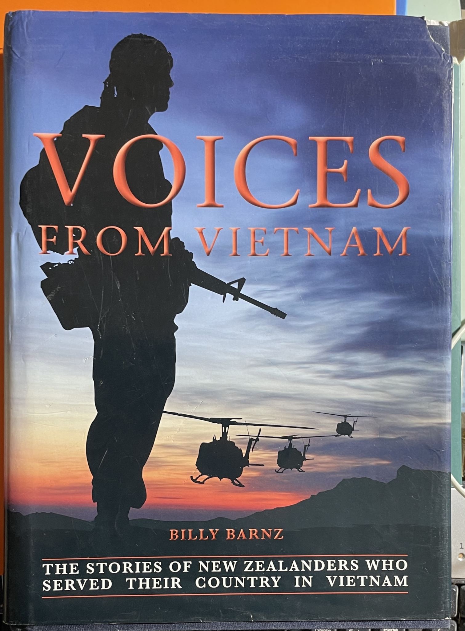 Voices From Vietnam The Stories of New Zealanders Who Served by Billy Barnz