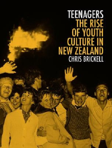 Teenagers The Rise of Youth Culture in New Zealand by Brickell Chris