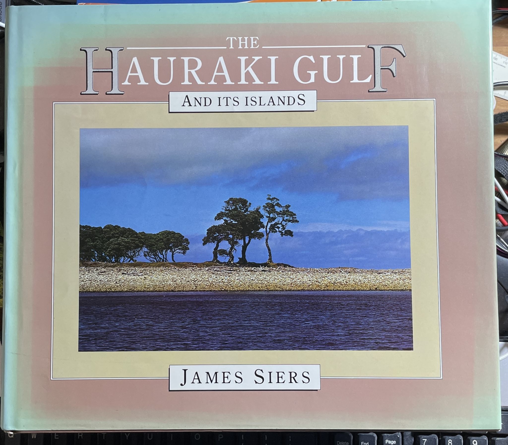 The Hauraki Gulf and its Islands by James Siers