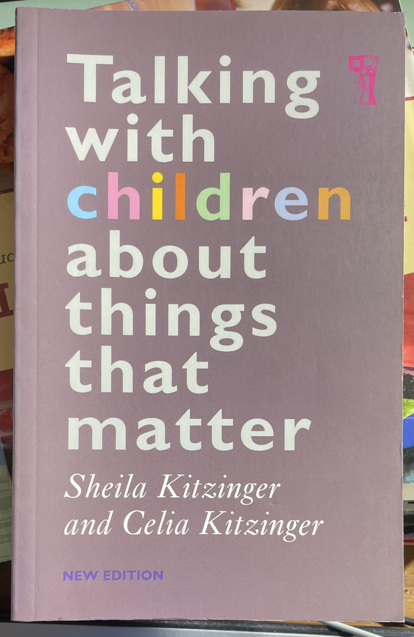 Talking with Children About Things That Matter by Sheila and Celia Kitzinger