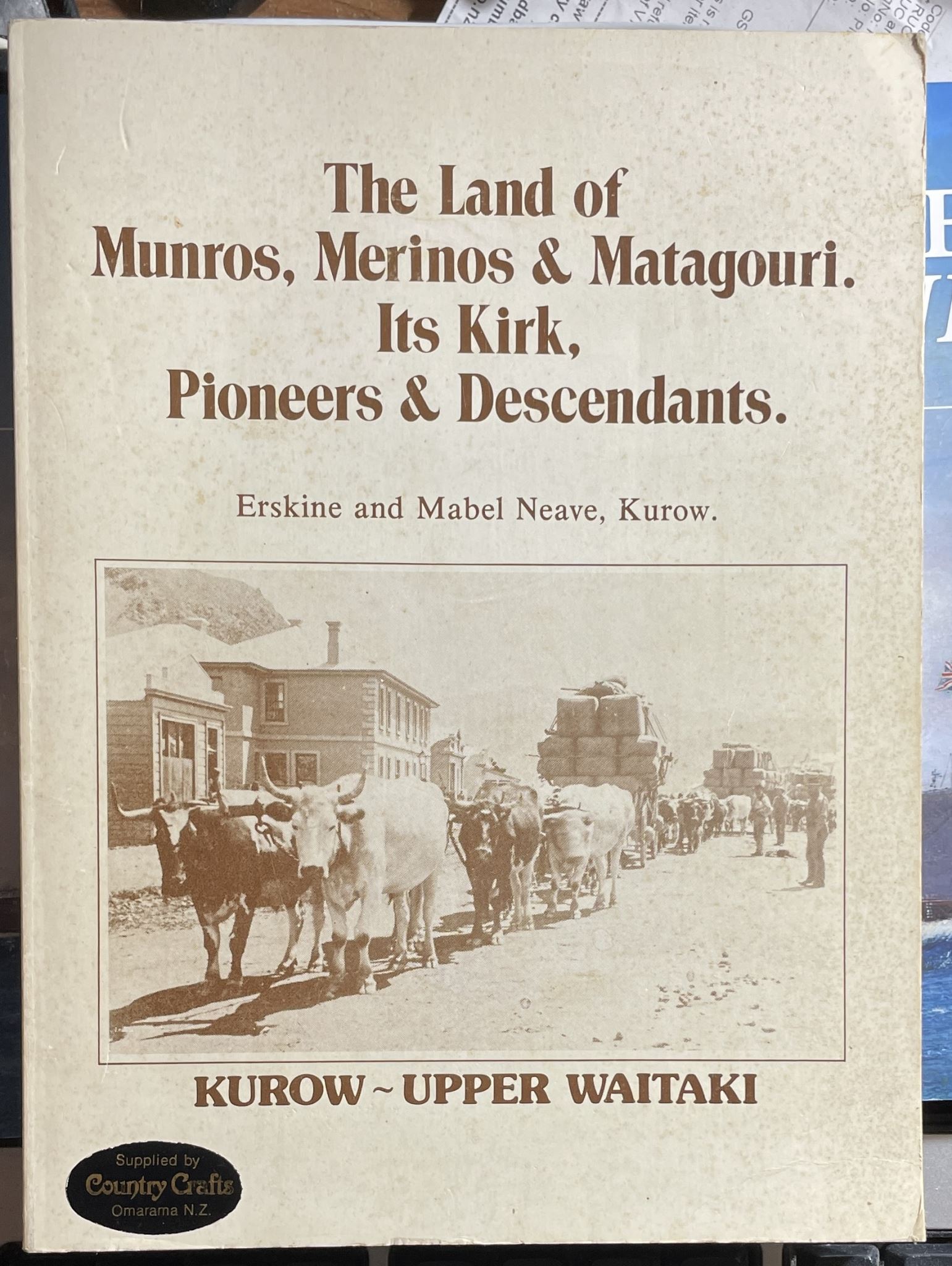 The Land of Munros, Merinos & Matagouri. Its Kirk, Pioneers & Descendants Signed