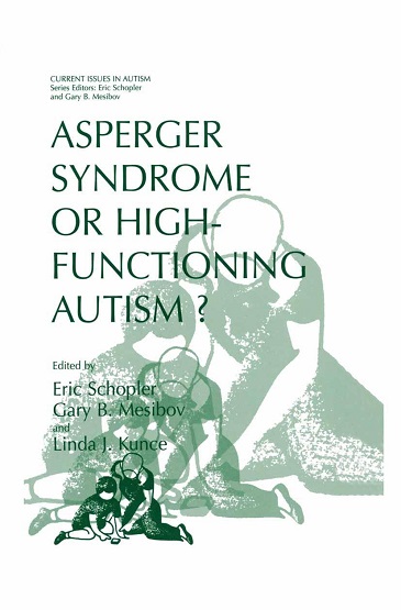 Asperger Syndrome or High-Functioning Autism Edited by Eric Schopler
