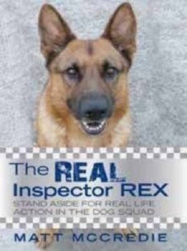 The Real Inspector Rex By Matt McCredie