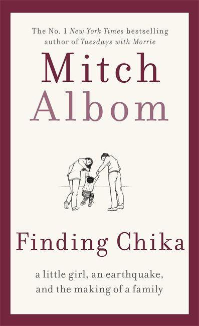 Finding Chika by Mitch Albom A heart-breaking and hopeful story