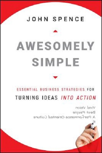 Awesomely Simple Essential Business Strategies for Turning Ideas into Action