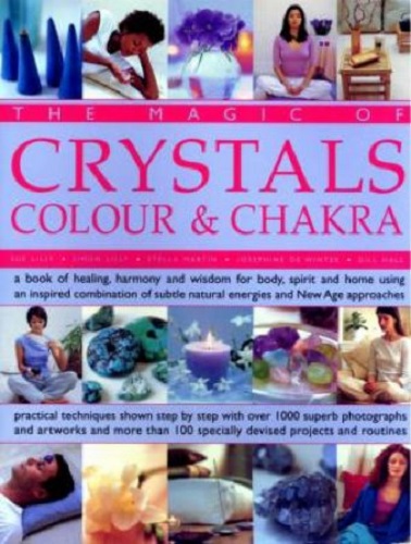 The Magic Of Crystals Colour & Chakra Healing, Harmony & Wisdom