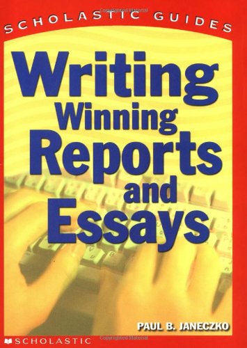 Scholastic Guide Writing Winning Reports And Essays by Paul Janecsko