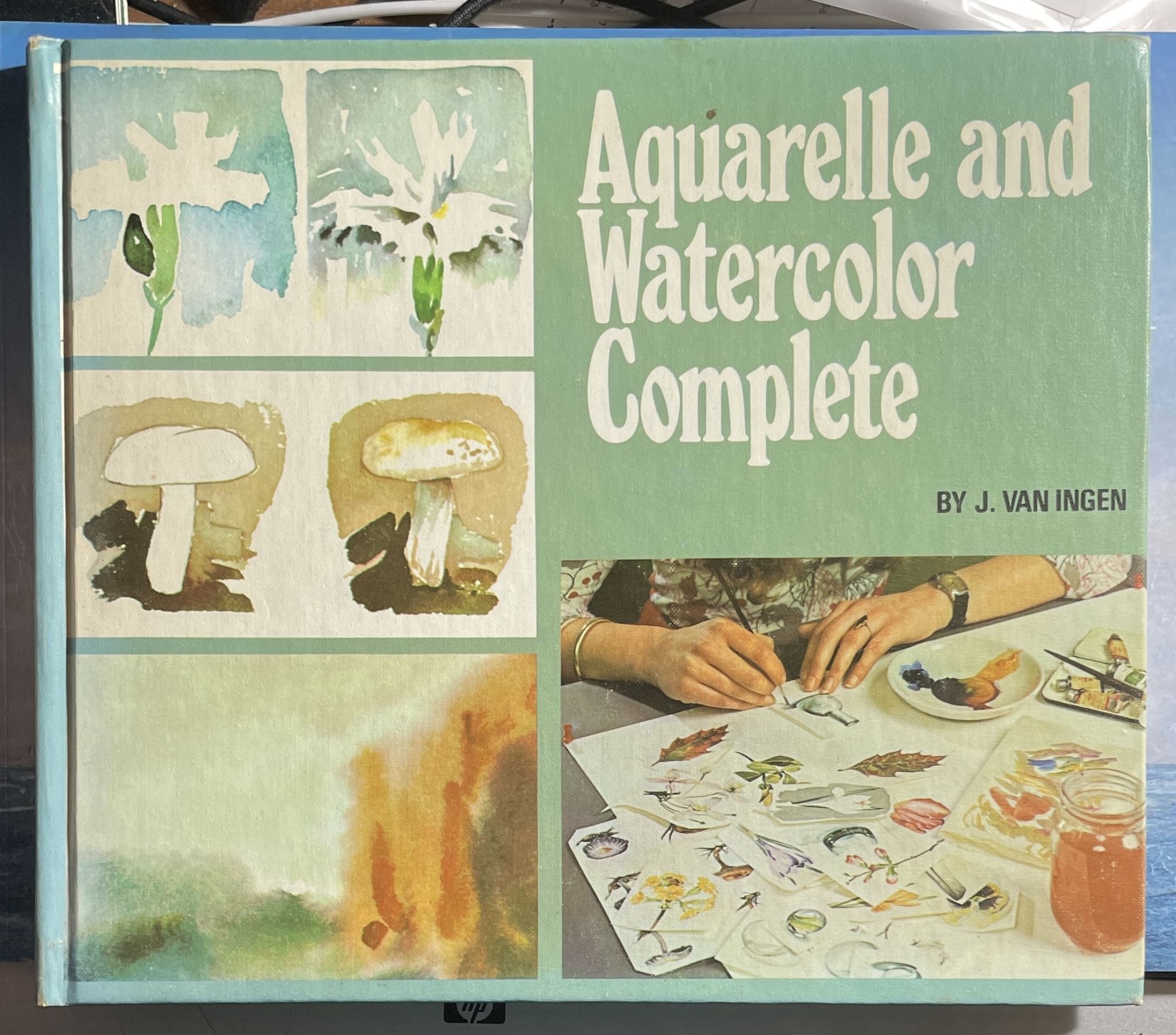 Aquarelle and Watercolor Complete by J. Van Ingen