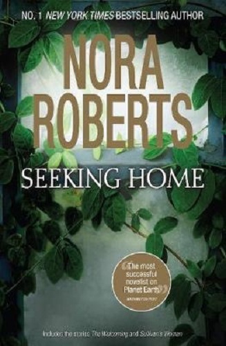 SEEKING HOME The Welcoming & Sullivan's Woman By Nora Roberts 2 in 1
