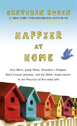 Happier at Home by Gretchen Rubin Hardback