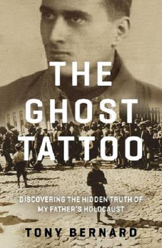 The Ghost Tattoo Discovering the hidden truth of my father's Holocaust