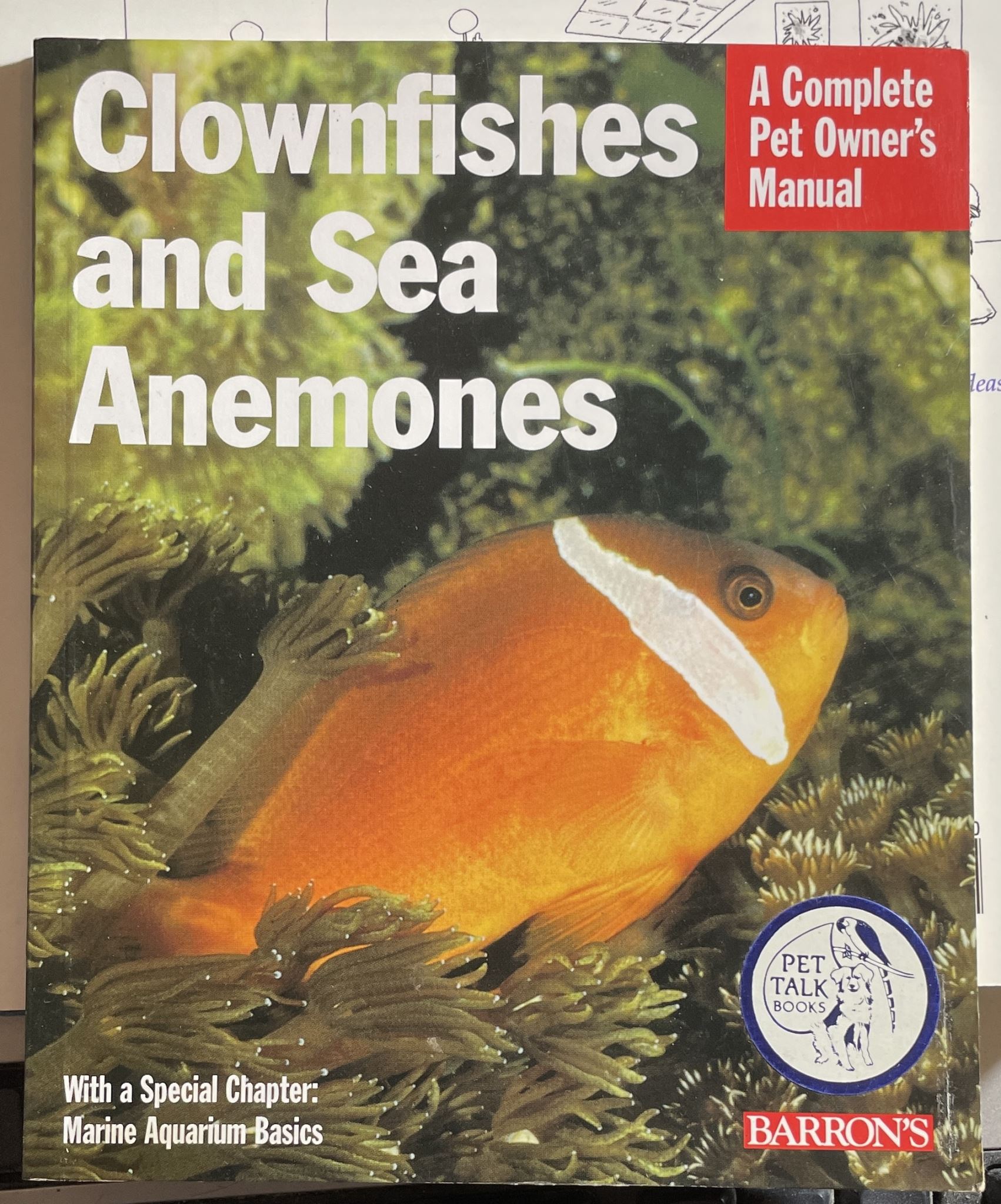 Clownfish and Sea Anemones A Complete Pet Owner's Manual by John H. Tullock