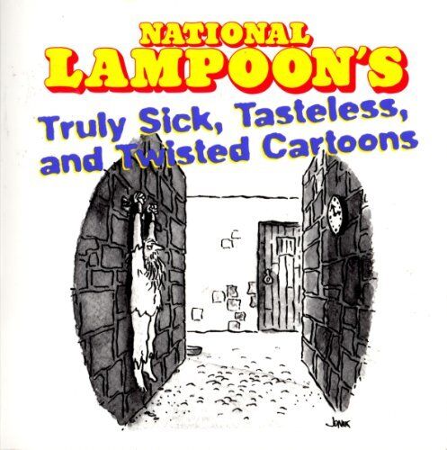 National Lampoon's Truly Sick, Tasteless, And Twisted Cartoons