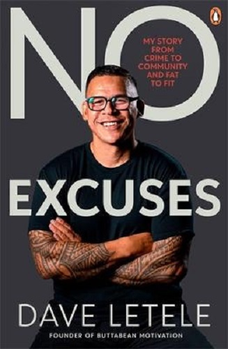 No Excuses My Story From crime to community and fat to fit By Dave Letele