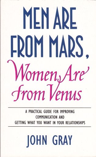 Men are from Mars, women are from Venus
