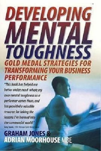 Developing Mental Toughness Gold Medal Strategies for Transforming