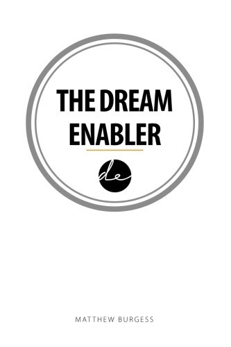 The Dream Enabler by Matthew Burgess
