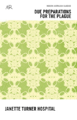 Due Preparations for the Plague by Janette Turner Hospital